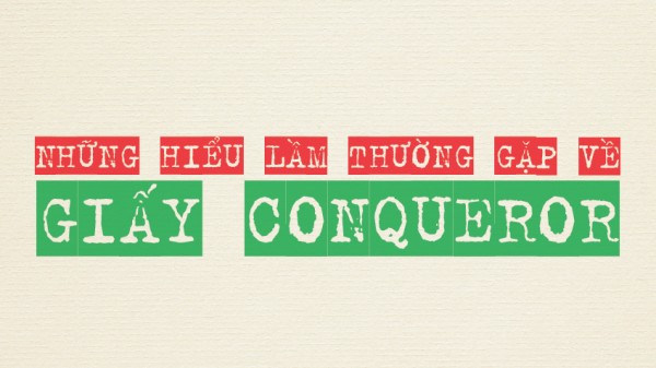 Wings Paper | Những hiểu lầm thường gặp về giấy Conqueror